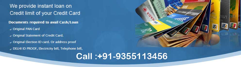 Cash on Credit Card Swipe in Delhi, Instant Cash in Delhi